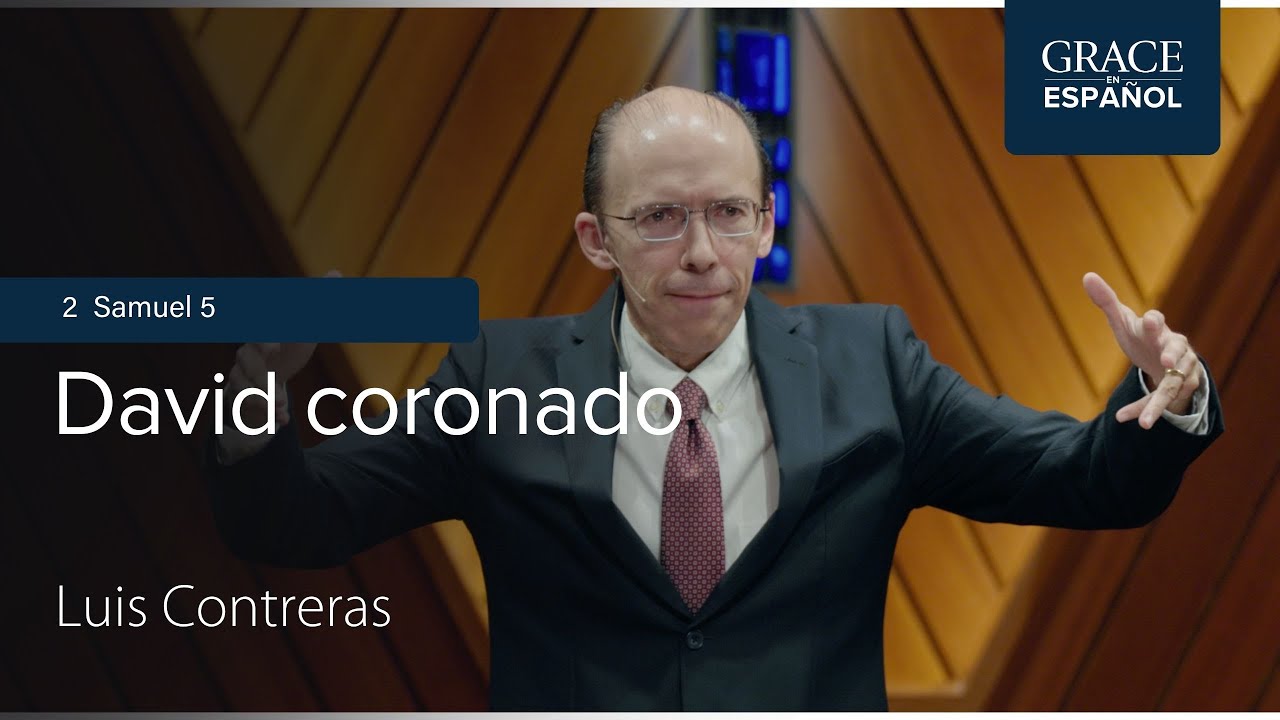2 Samuel 5 | David coronado | Luis Contreras