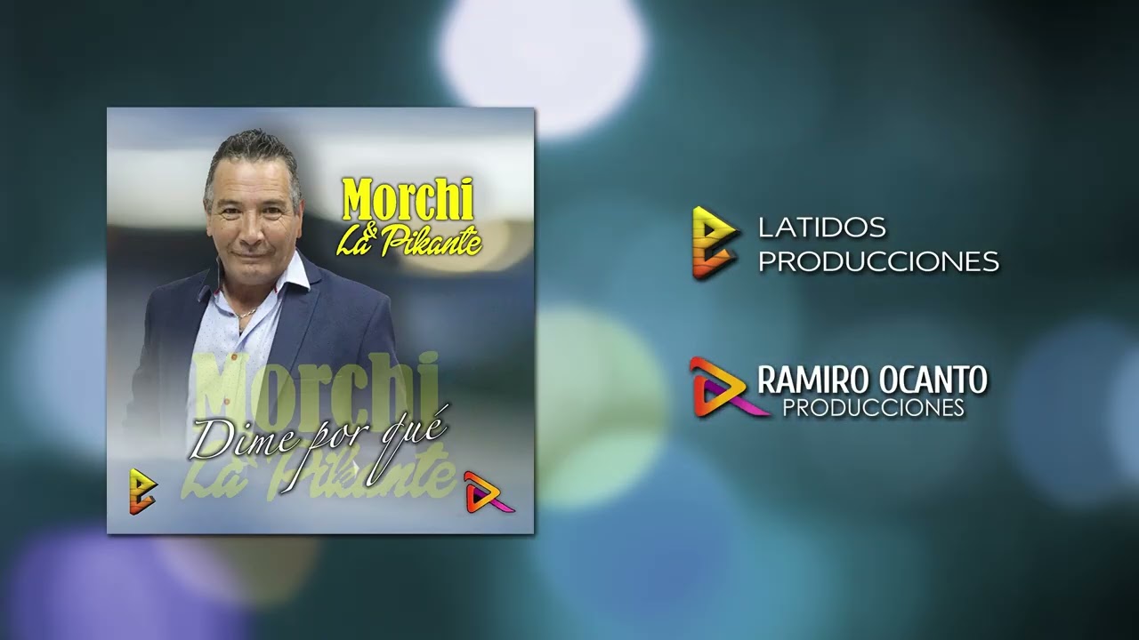 DIME POR QUE-  Morchi & La Pikante