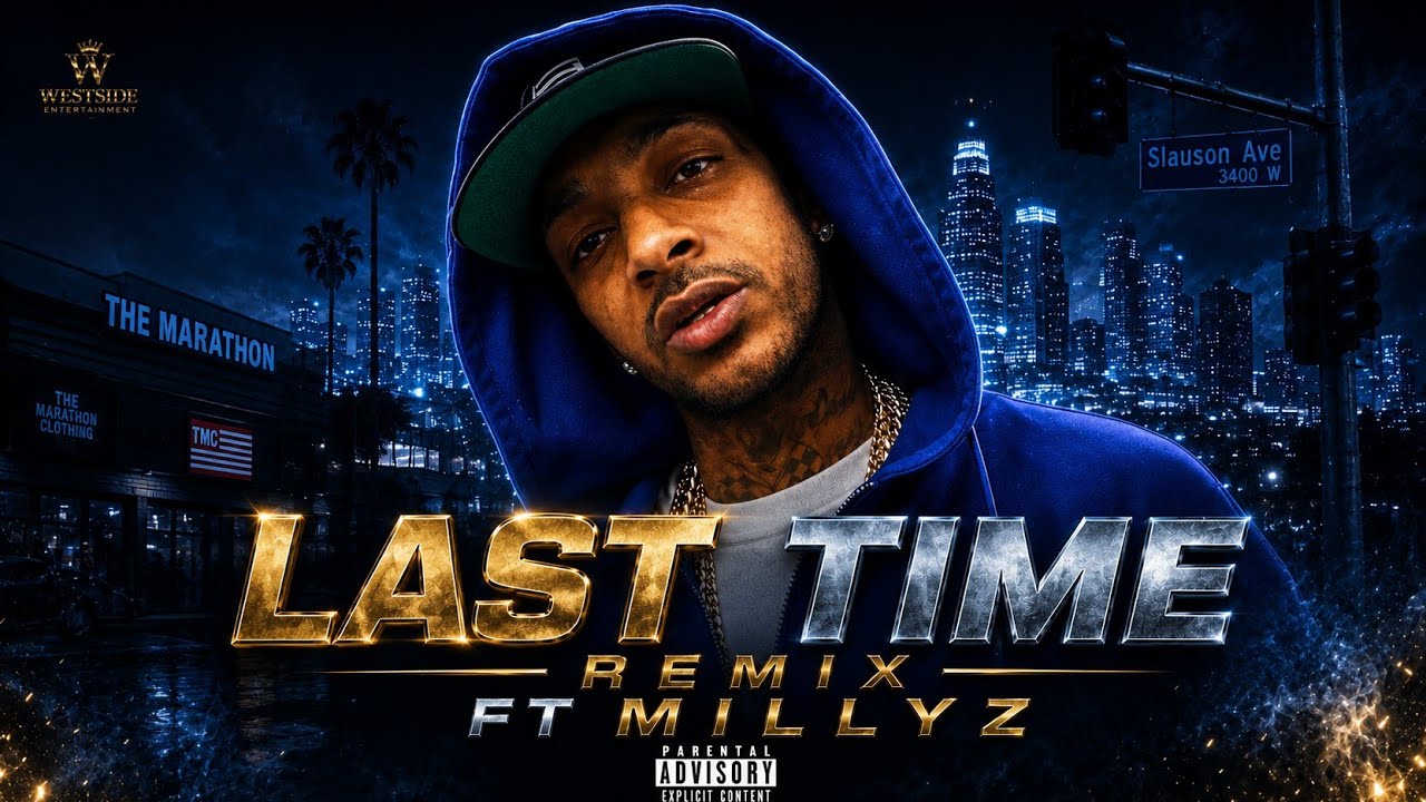 Nipsey Hussle Ft Millyz - Last Time (Westside Ent Remix)