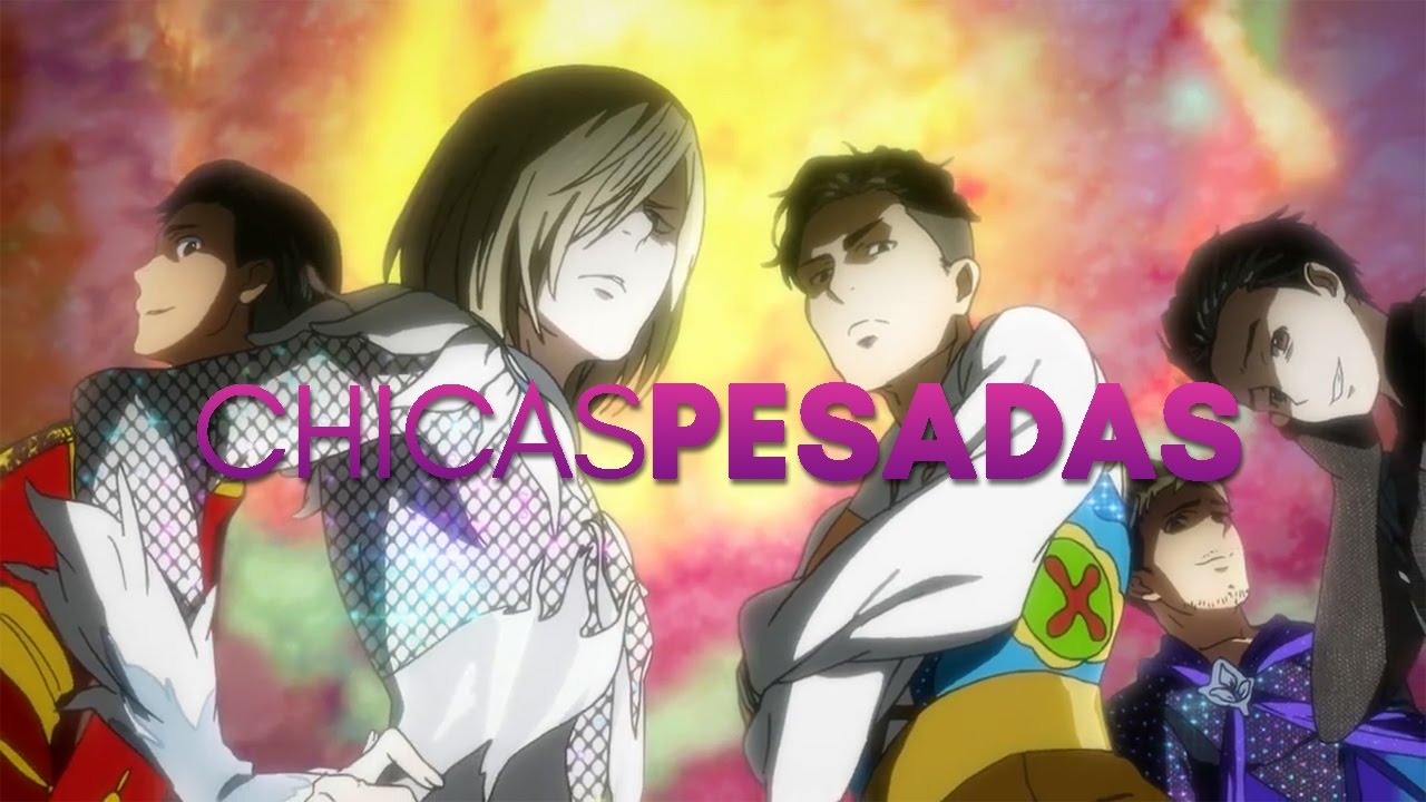 Yuri!!! on ice || Chicas Pesadas || [Trailer Parodia]