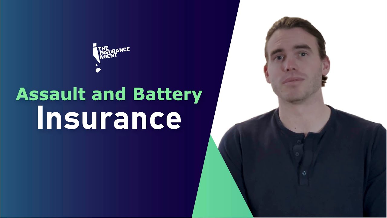Assault And Battery Insurance - Every Thing You Need To Know || The Insurance Agent