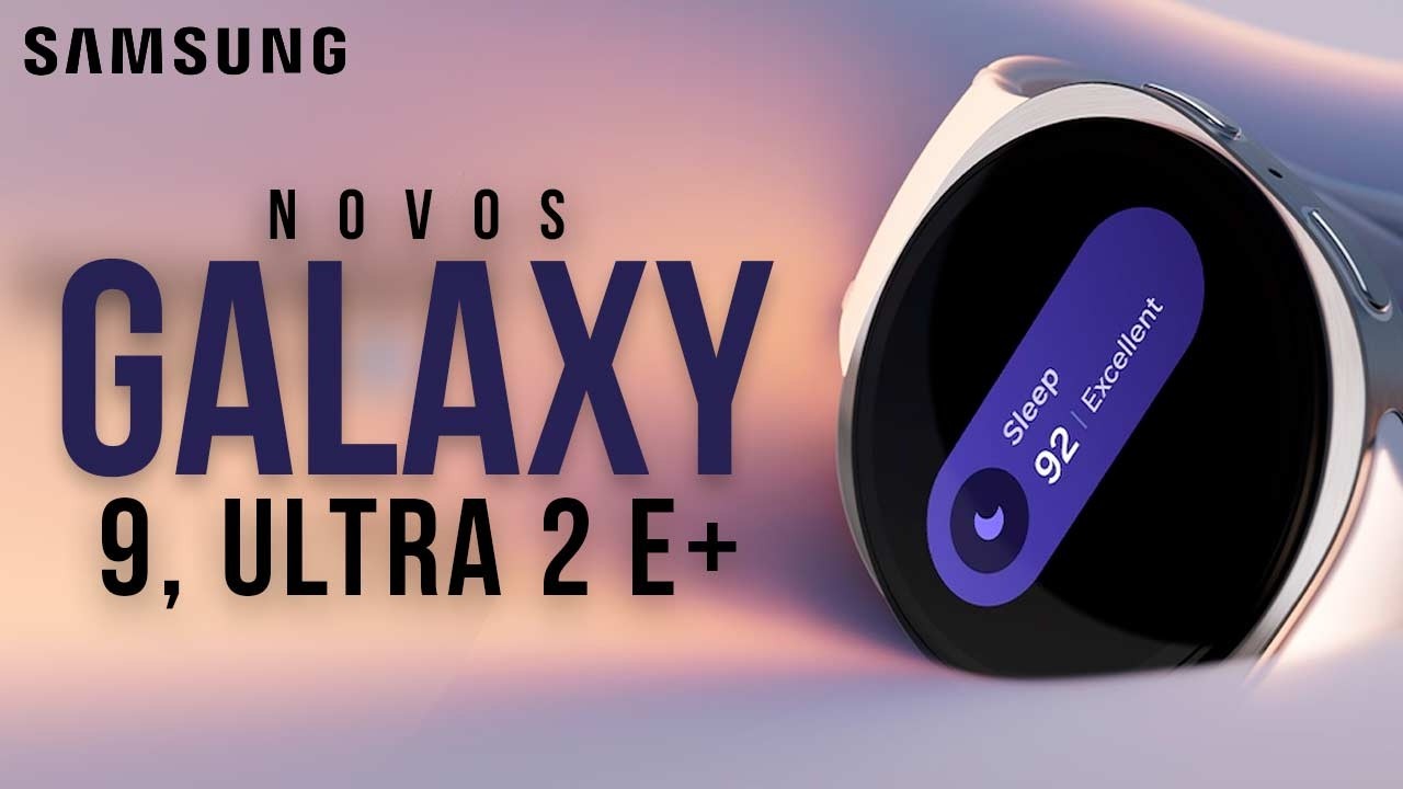 Novos GALAXY WATCH 9, ULTRA 2 e CLASSIC 9? - Linha vai ser gigante, v&aacute;rias vers&otilde;es e MUITA BATERIA?