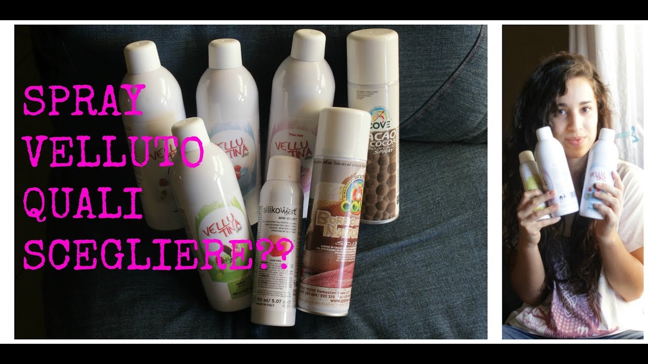 SPRAY EFFETTO VELLUTO , QUALI SCEGLIERE? VELVET SPRAY
