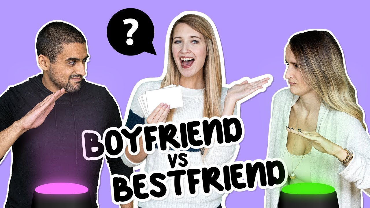 Boyfriend VS Best Friend | Qui me connaît le mieux?