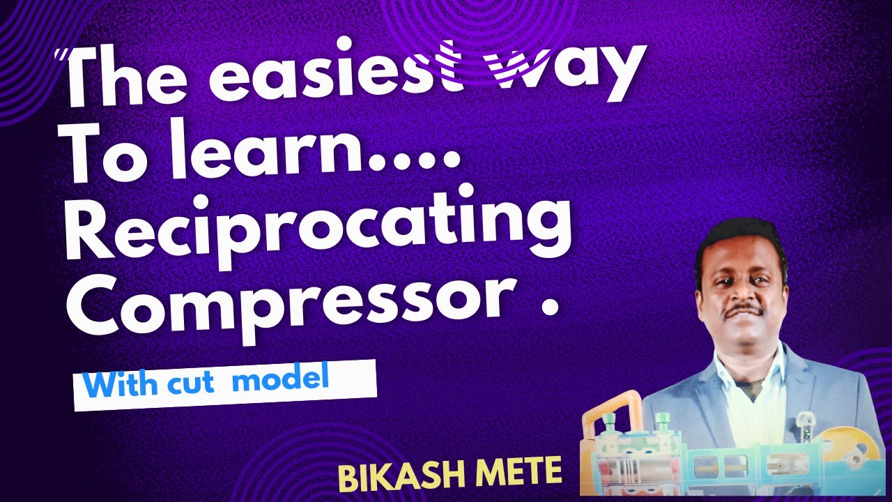 Reciprocating compressor working principle  demonstration with CUT MODEL..
