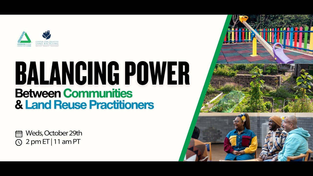 Balancing Power Between Community Members and Land Reuse Practitioners Webinar