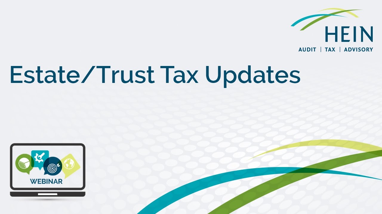 Estate/Trust Tax Updates Webinar