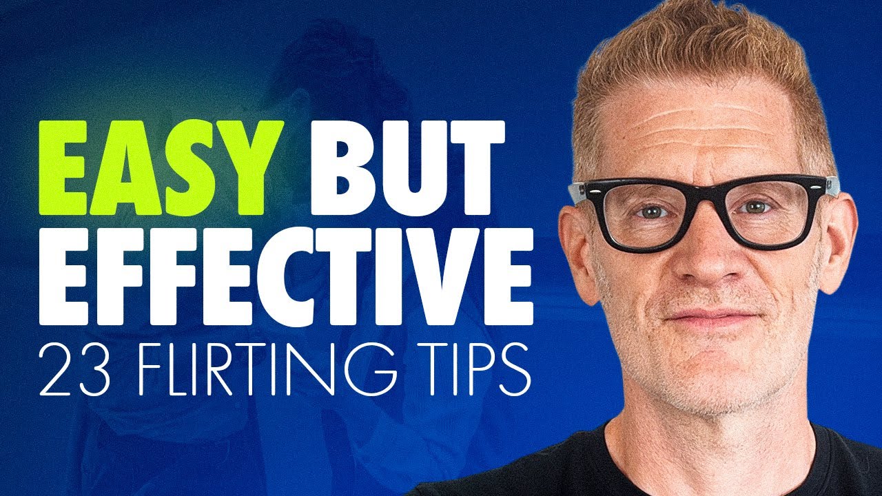 23 Flirting Tips in 17 Minutes (Flirt Like A Dating Coach)
