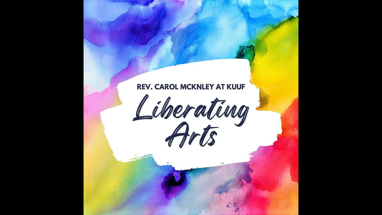 Rev. Carol McKinley presents Liberating Arts