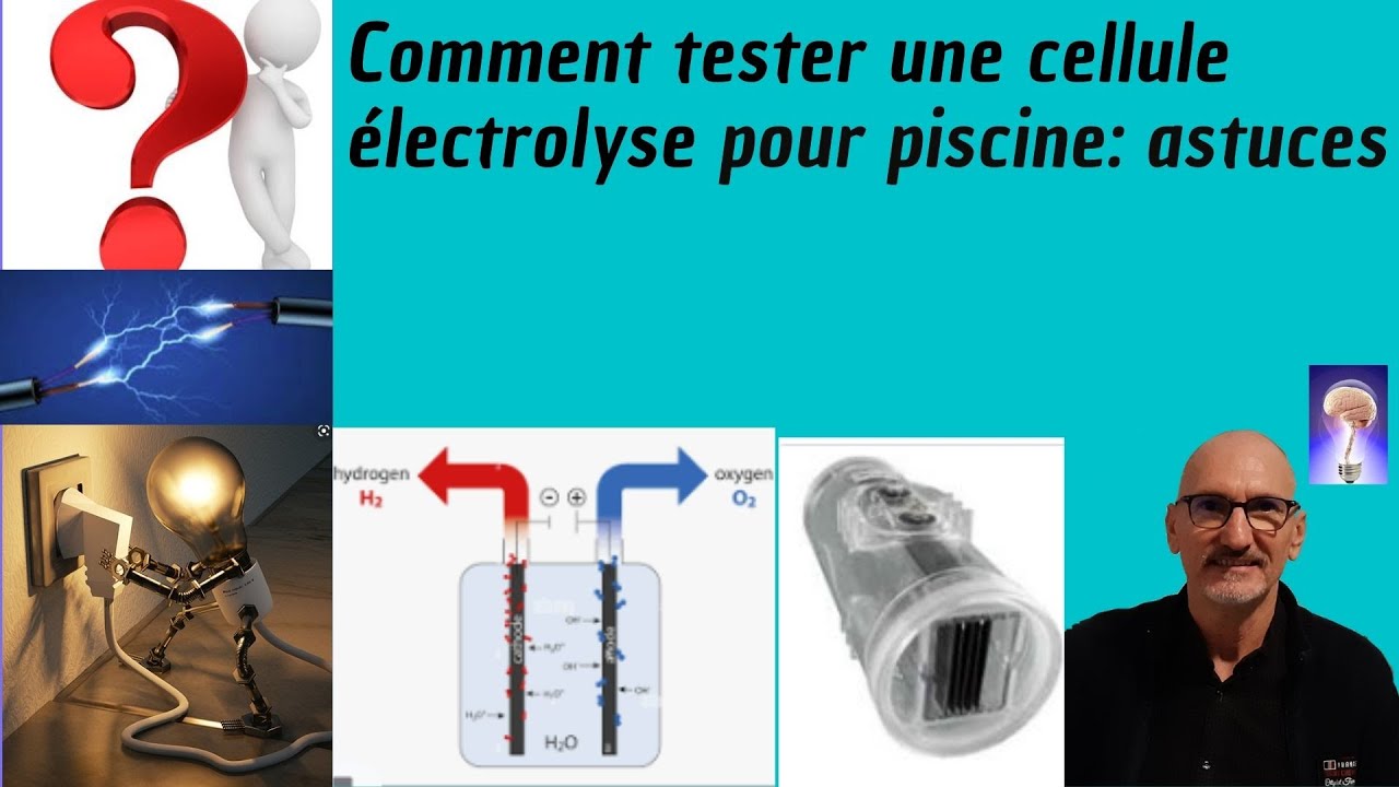 Comment tester la cellule électrolyse et la remplacer :tuto astuces