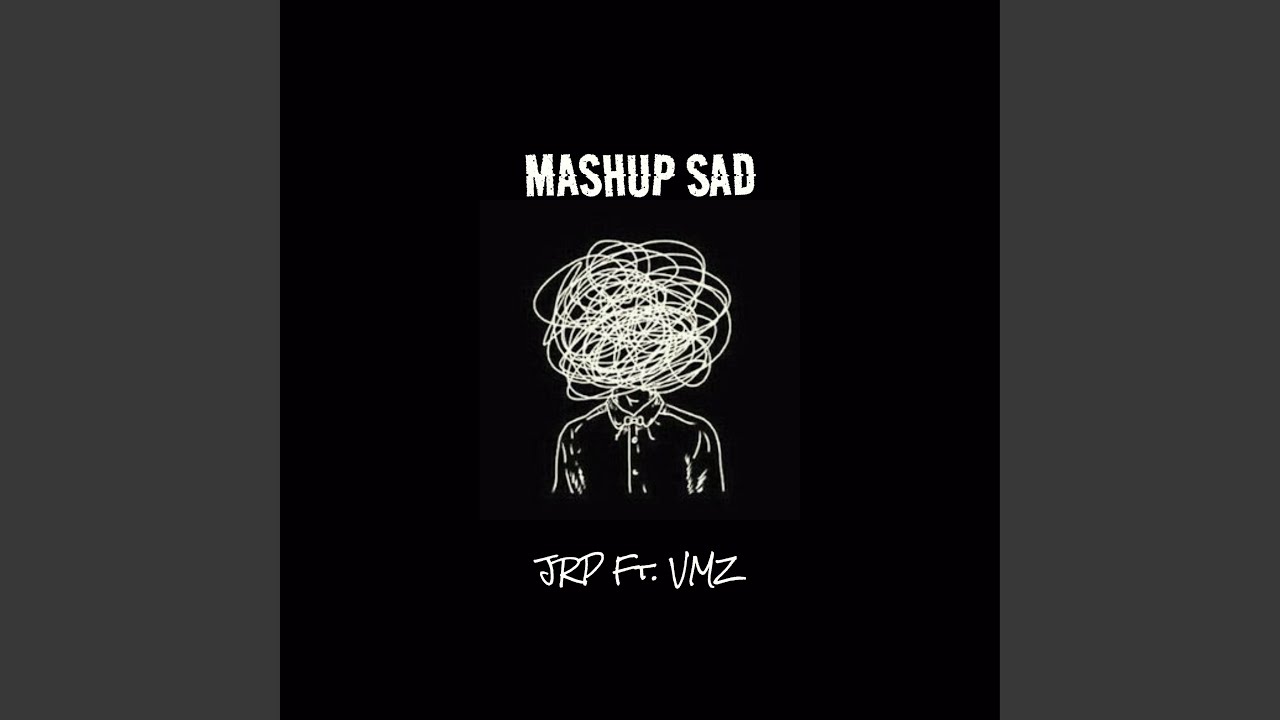 Mashup Sad