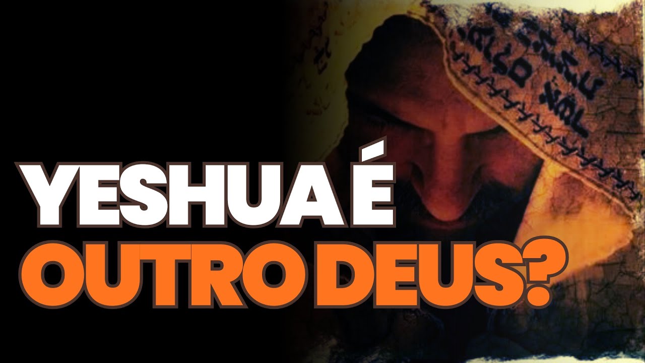 YESHUA É OUTRO DEUS? | Analisando a Brit Chadashá à luz do Tanakh