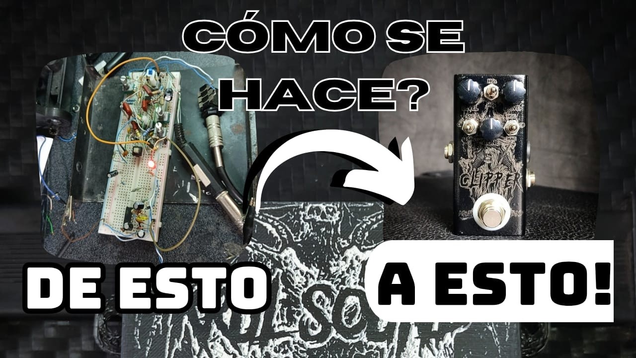 CLIPPER - MAKING OF (cómo se hace un pedal de overdrive?)