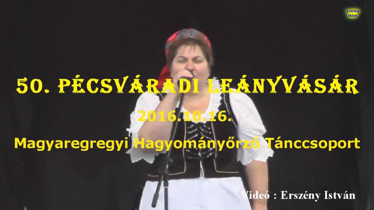 2016.10.16. 50. Pécsvárad Leányvásár Magyaregregy Hagyományőrző Tánccsoport