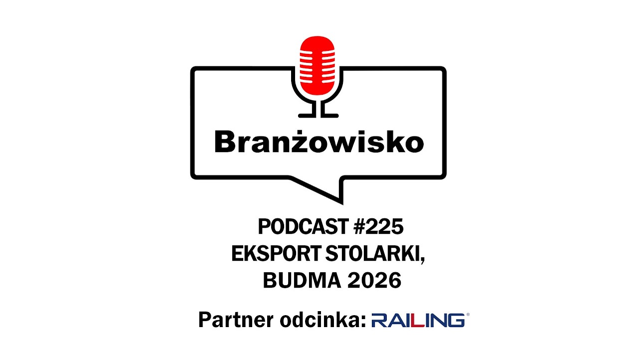 Branżowisko #225 - Eksport polskiej stolarki. Budma 2026