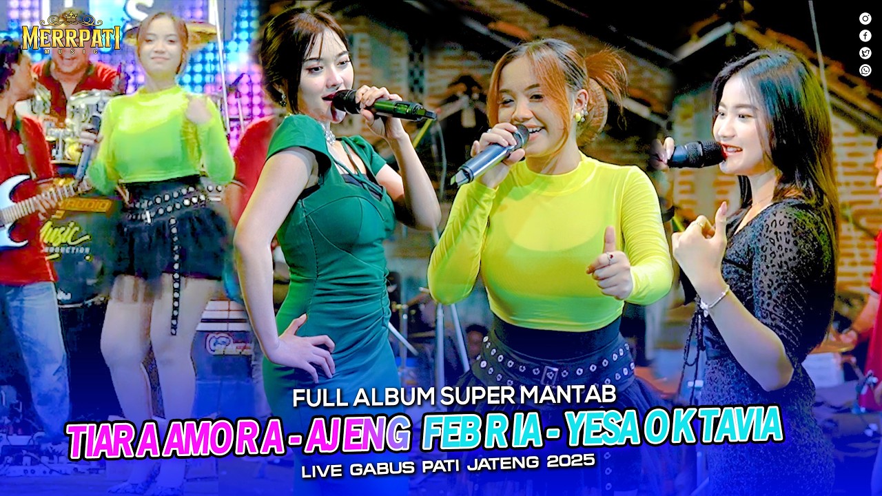 🔴LIVE FULL ALBUM SPECIAL TIARA AMORA - AJENG FEBRIA - YESA OKTAVIA MERRPATI MUSIK