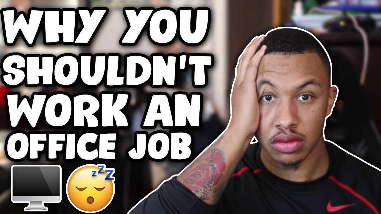 Why You Shouldn't Work An Office Job