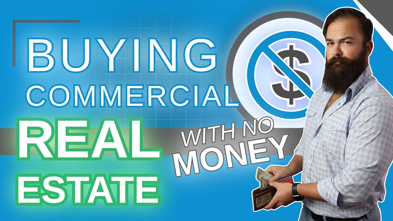 Buying Commercial Real Estate with No Money [Yes - It's Possible]