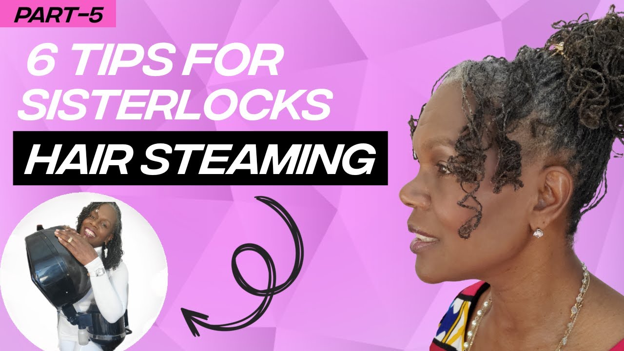 TIP #5 SISTERLOCKS Tips TUTORIAL - Hair Steaming
