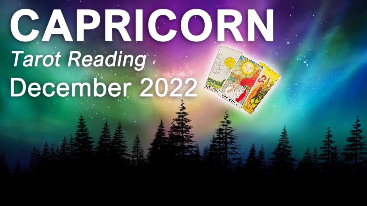 CAPRICORN DECEMBER 2022 TAROT READING 