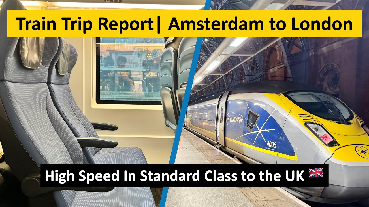 REVIEW | Eurostar Standard Class from Amsterdam to London St. Pancras International 🇬🇧🚄