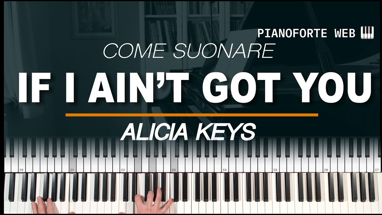 Come suonare If I Ain't Got You - Alicia Keys (Tutorial Pianoforte)