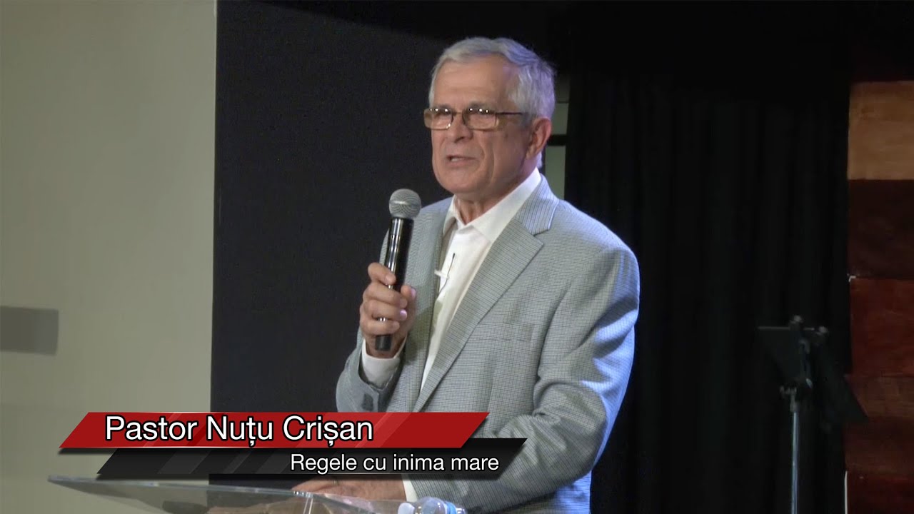 Regele cu inima mare - Pastor Nuțu Crișan
