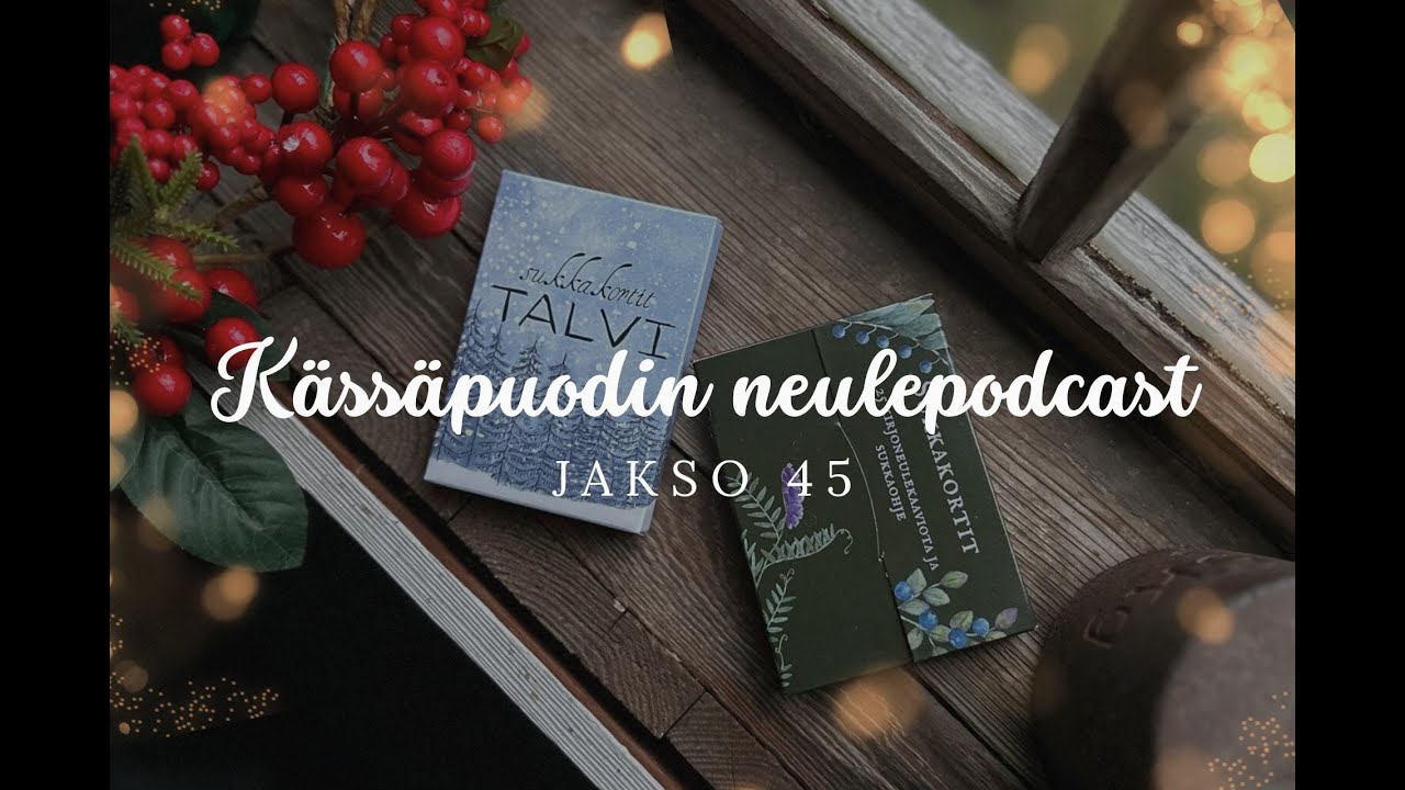 Kässäpuodin neulepodcast, jakso 45 ❤️