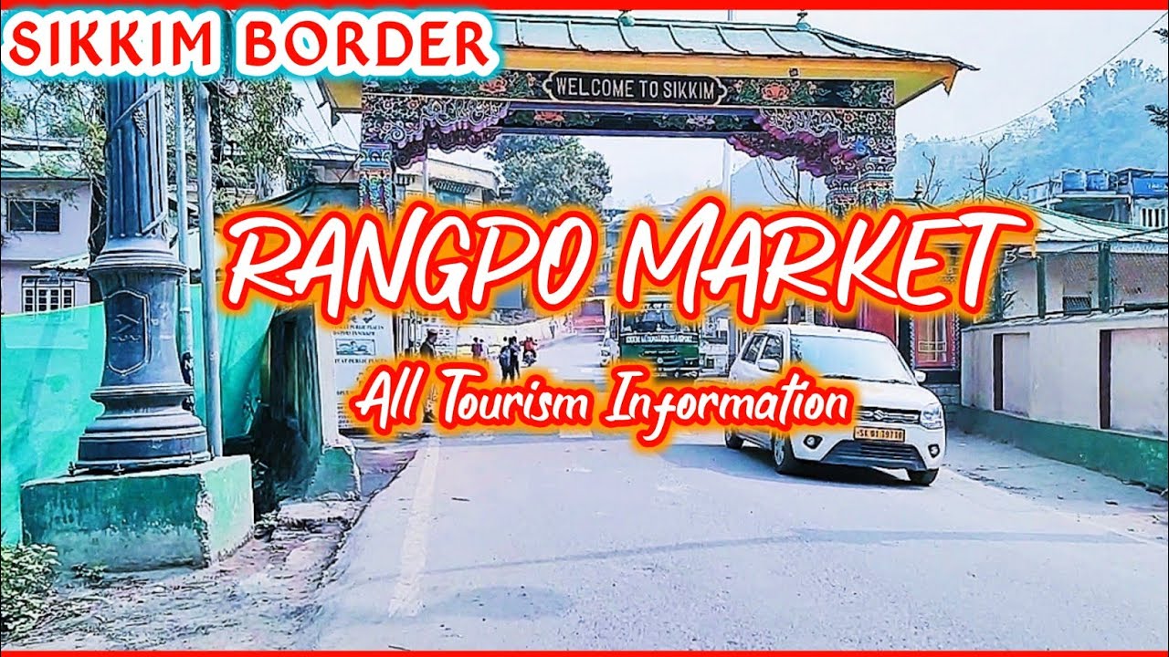 Sikkim Border- Rangpo || Rangpo Border check post Tour || Gate way of Sikkim || Rangpo tour details