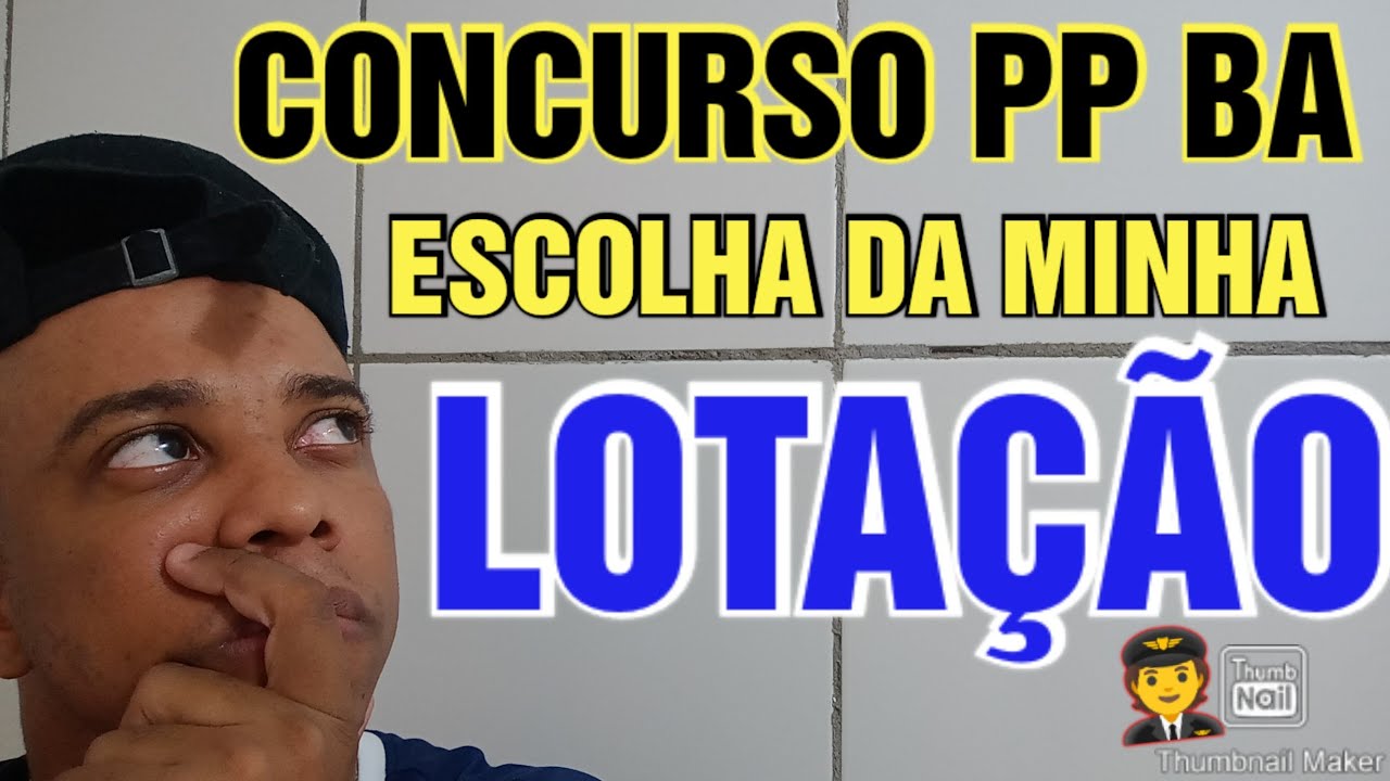 Concurso PP BA como será a escolha de sua lotação na hora da inscrição no concurso Policia penal BA