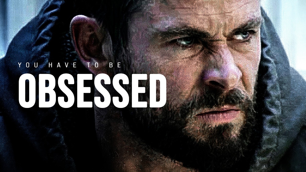 YOU HAVE TO BE OBSESSED - Motivational Speech