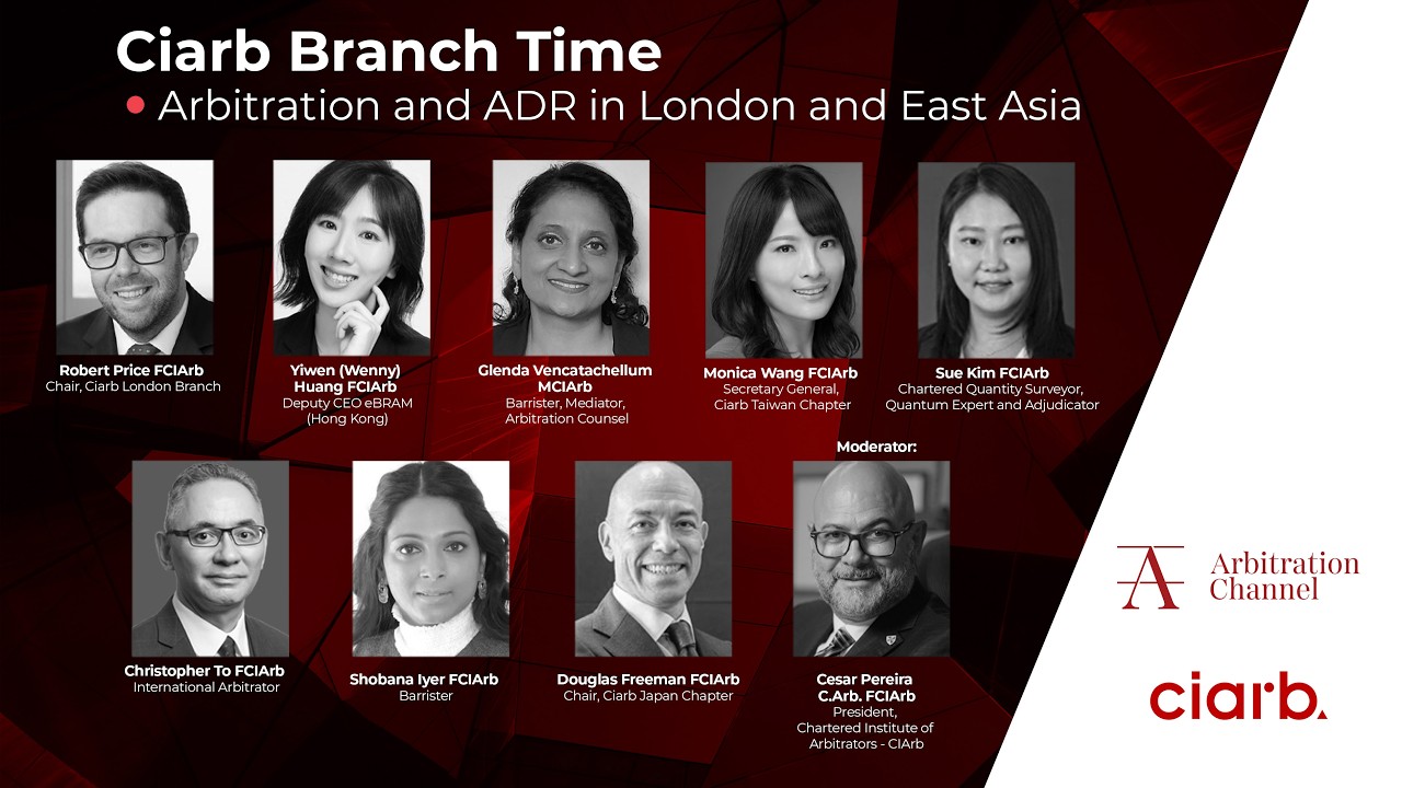 CIArb Branch Time | Arbitration and ADR in London and East Asia