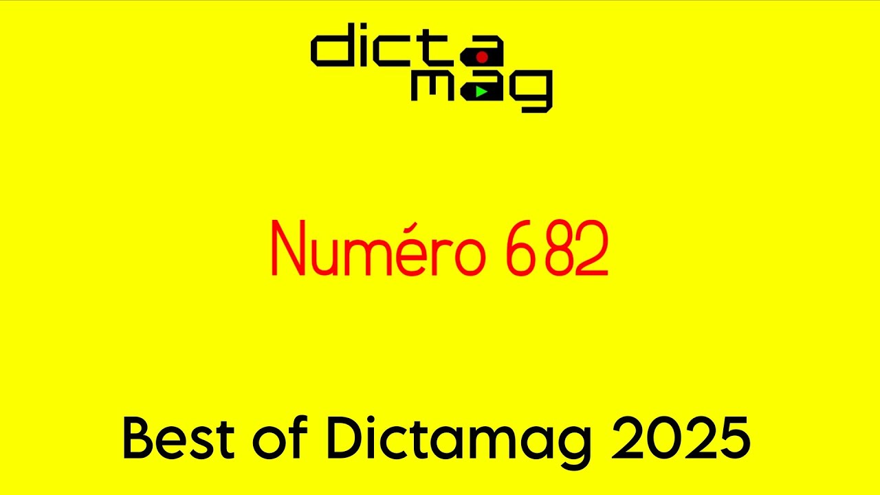 Best of Dictamag 2025 (Dictamag N°682)