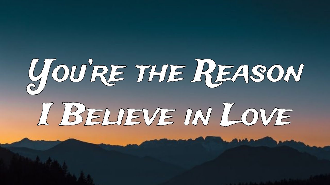 You're The Reason I Believe In Love (Lyric Video) | Best Romantic Song About True Love