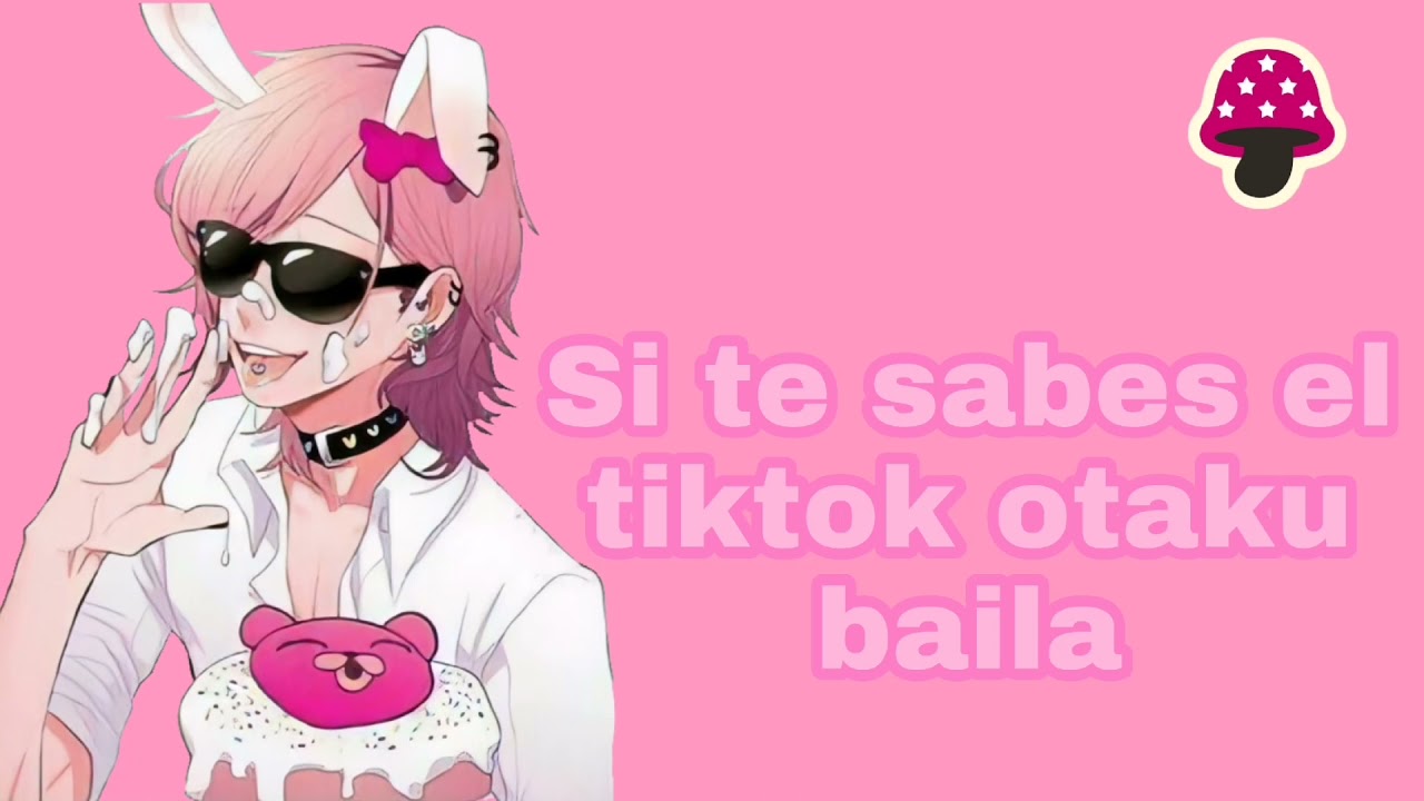 si te sabes el tiktok baila otaku no tan otaku