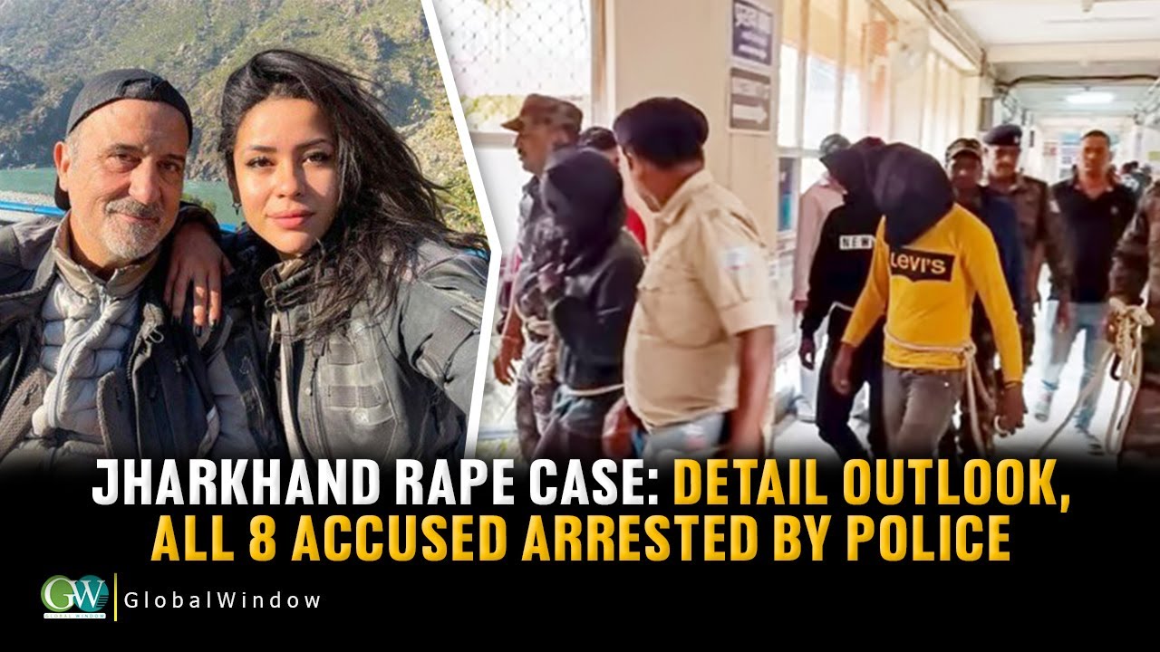JHARKHAND RAPE CASE: DETAIL OUTLOOK,  ALL 8 ACCUSED ARRESTED BY POLICE