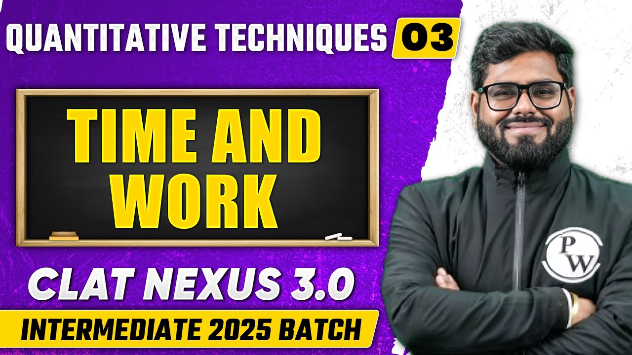 Quantitative Techniques 03 | Time & Work | CLAT