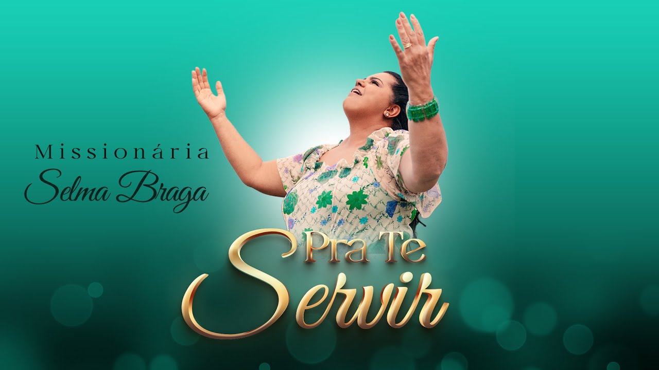 Missionária Selma Braga | Pra Te Servir [Clipe Oficial]