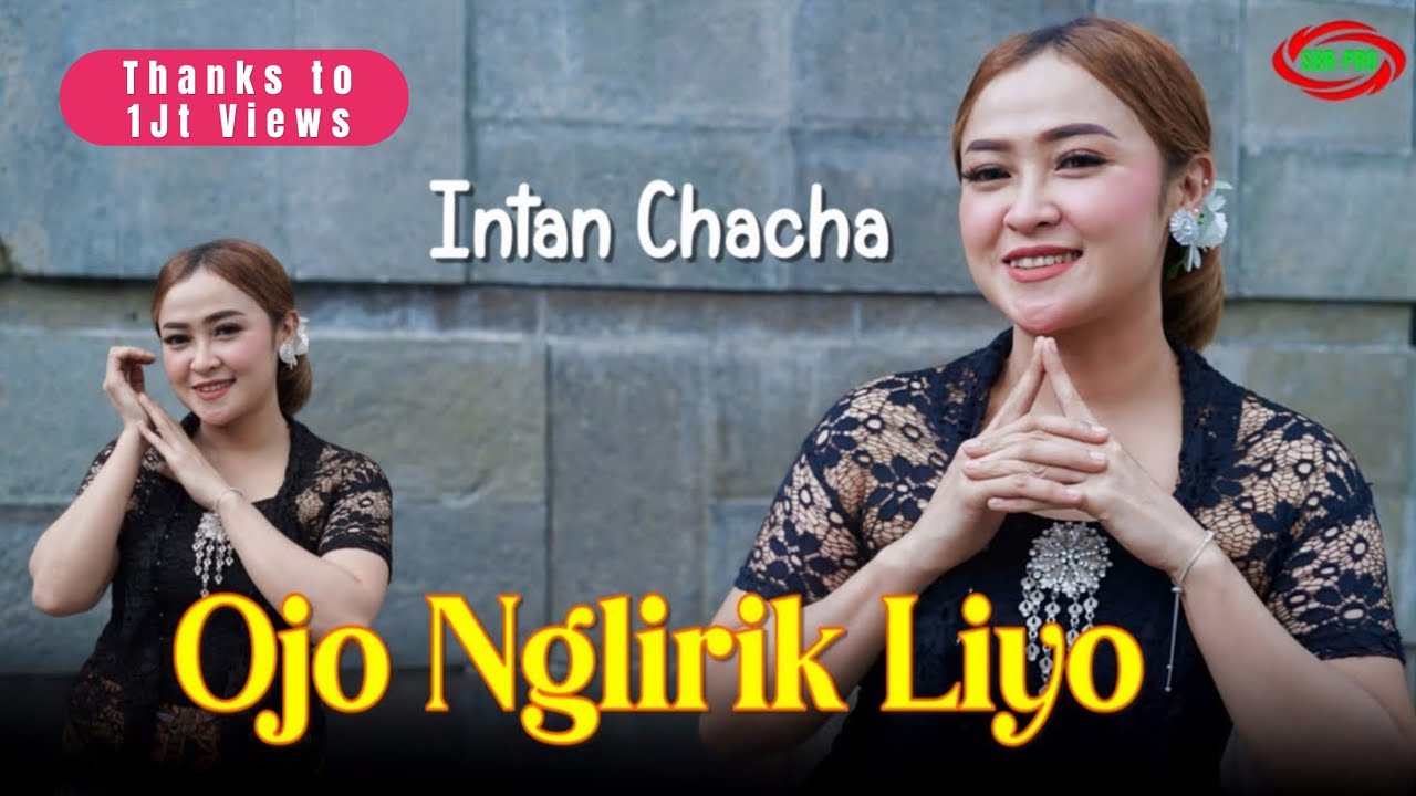 INTAN CHACHA - OJO NGLIRIK LIYO ( Official Video Music )