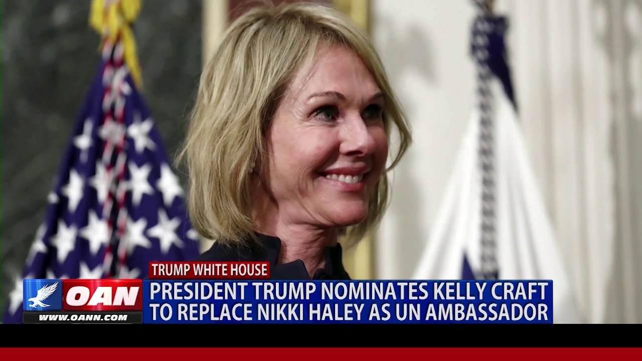 President Trump nominates Kelly Craft to replace Nikki Haley as UN ambassador