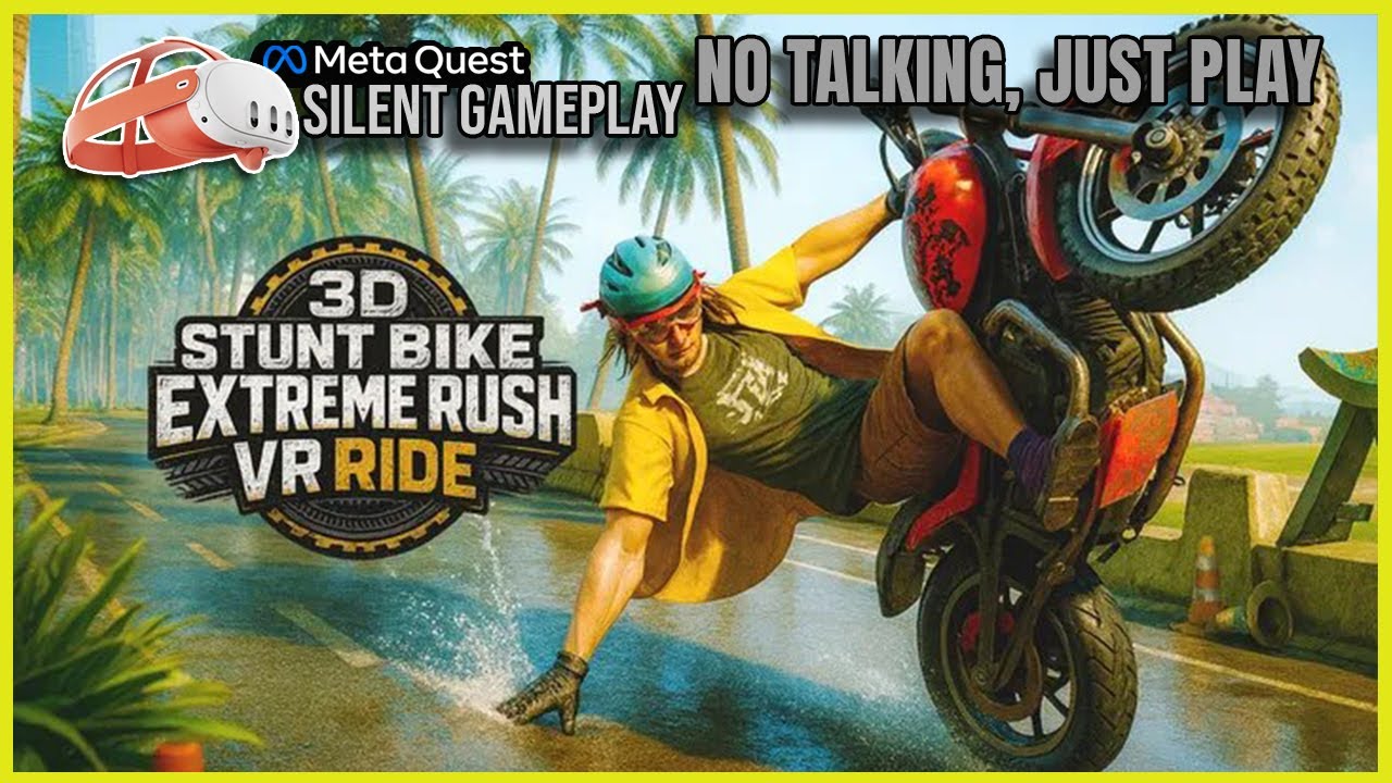 3D Stunt Bike Extreme Rush VR Ride - First Minutes VR Gameplay (No Commentary) | Meta Quest 3