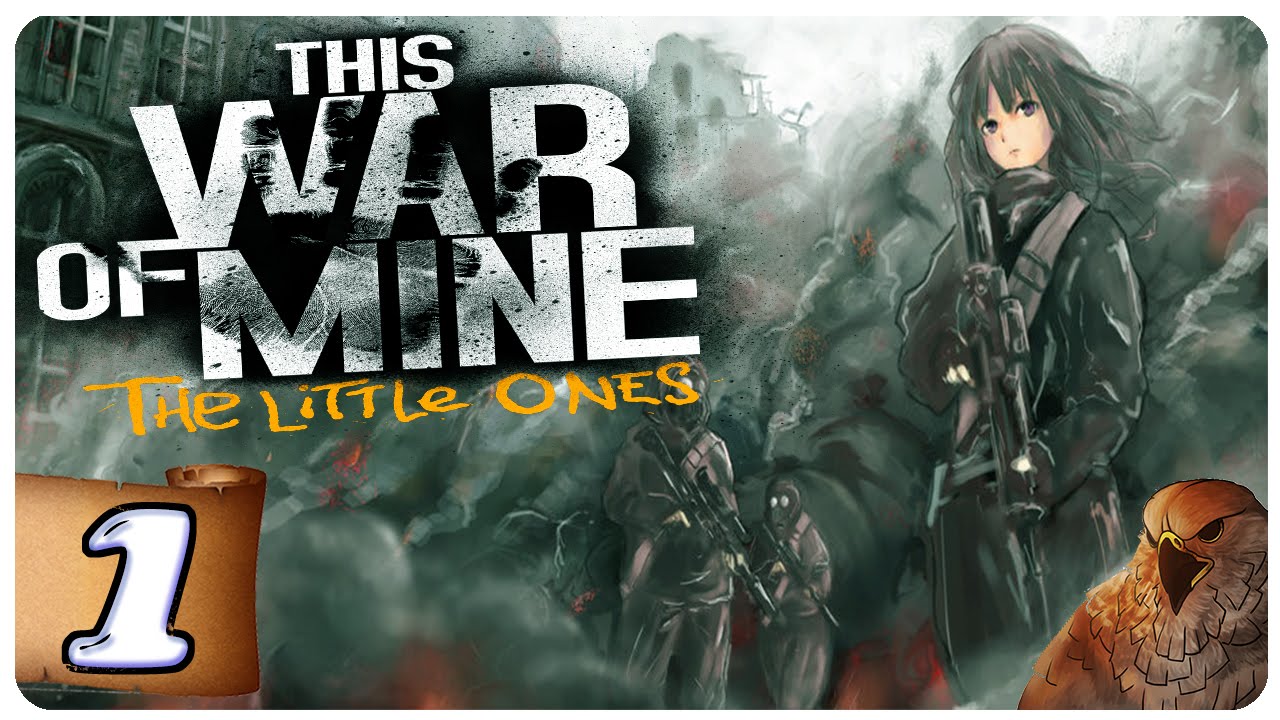 THIS WAR OF MINE: The Little Ones - Part 1 | Daughterfu | Let's Play This War Of Mine Gameplay