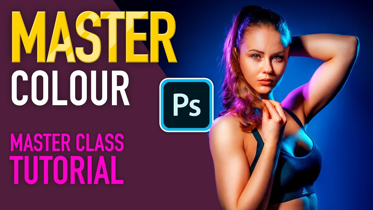 UNDERSTAND Colour and MASTER Colour Grading in Photoshop