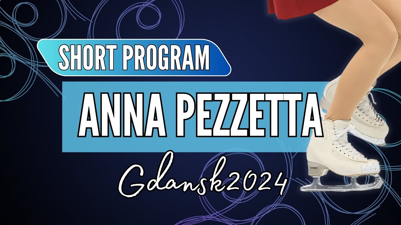 Anna PEZZETTA (ITA) | Junior Women Short Program | Gdansk 2024