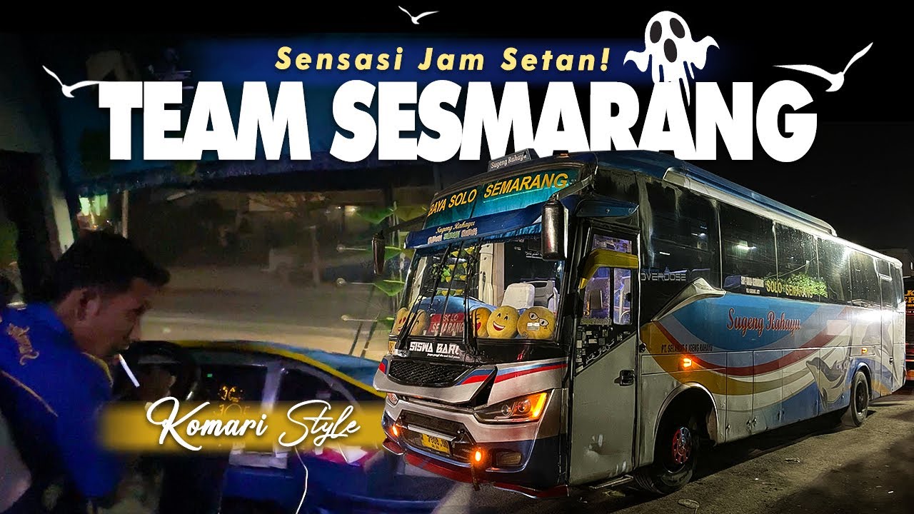 JAM MALAM SESMARANGAN👻 | Trip Sugeng Rahayu W 7808 UO 