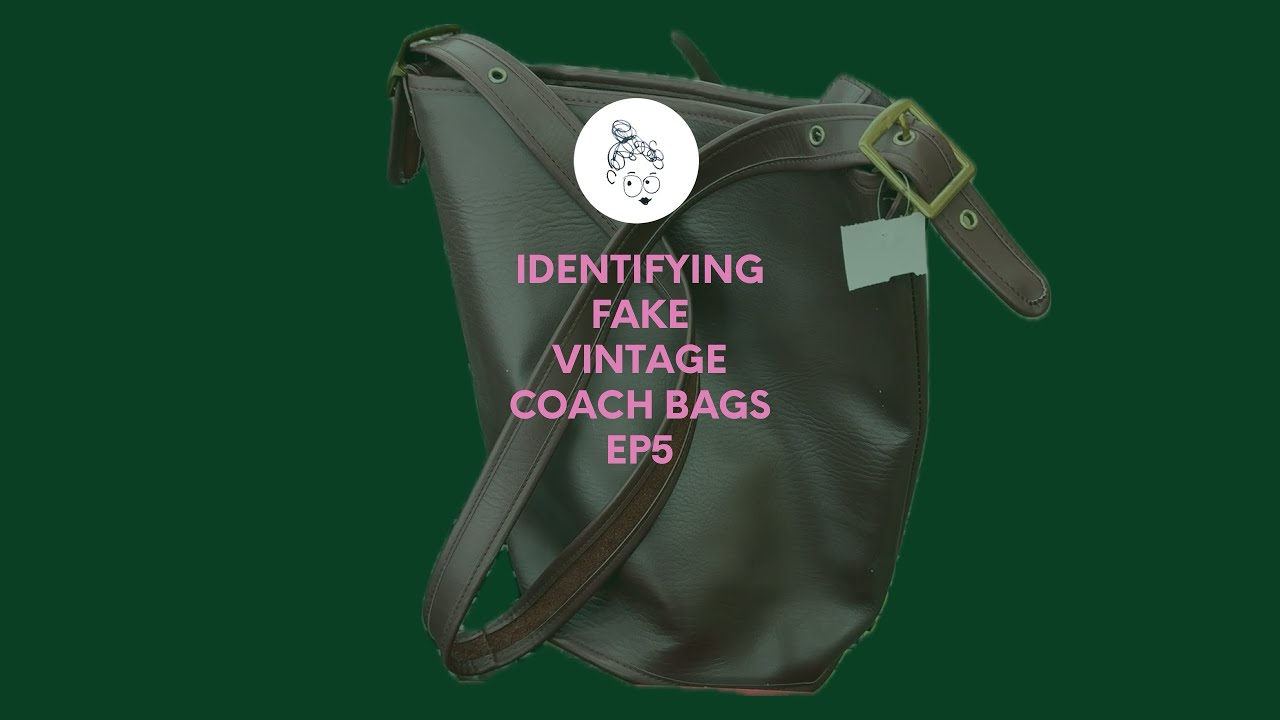 Identifying Fake Vintage Coach Bags Ep5