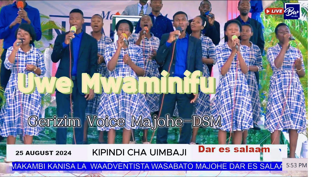 #live UWE MWAMINIFU BY GERIZIM VOICE MAJOHE DSM