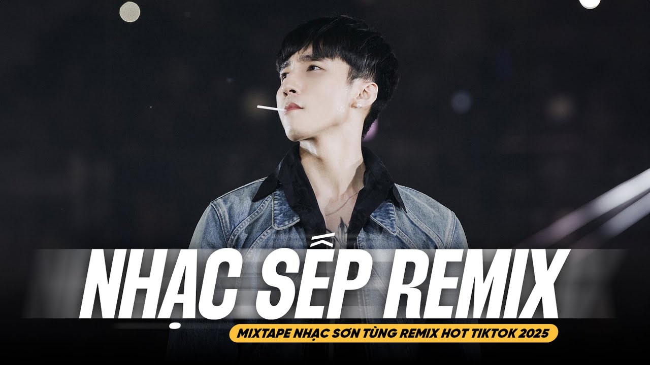TOP 10 HIT SƠN TÙNG M-TP REMIX ♪ FULL MASHUP HOT TIKTOK 2025 ♫ NHẠC TIKTOK CHẤT NHẤT