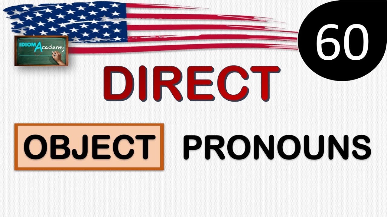 Curso de Ingles - LECCION 60 (DIRECT OBJECT PRONOUNS) - Objeto Directo: ME, YOU, HIM, HER, IT, US
