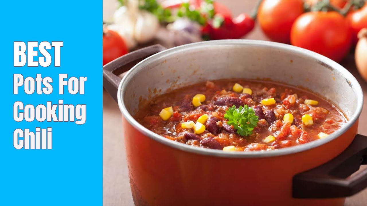 Best Pots For Cooking Chili of 2025 [Updated]